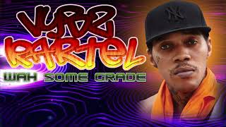 Vybz Kartel-Wah Some Grade