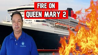 FIRE ON QUEEN MARY 2, PASSENGER GOES MISSING IN COZUMEL