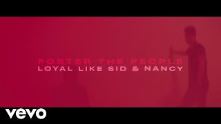 Foster The People - Loyal Like Sid & Nancy (Lyric Video)