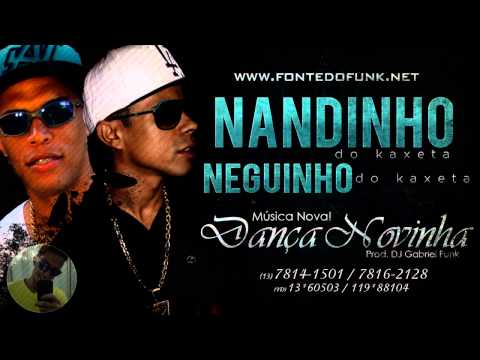 Mc Nandinho do Kxeta Part.Neguinho do Kxeta - Dança Novinha ♫♪♫ 2013