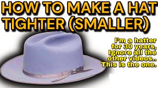 How To Make a Hat Smaller / Tighter, (THIS IS THE CORRECT WAY It’s easy)