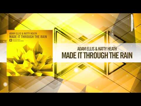 Adam Ellis & Katty Heath - Made It Through The Rain (Amsterdam Trance) + Lyrics