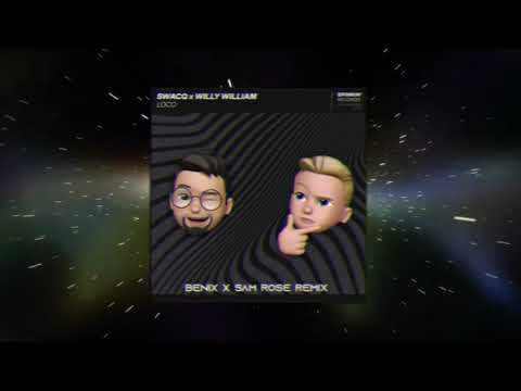 SWACQ x Willy William - Loco (Benix x Sam Rose Remix)