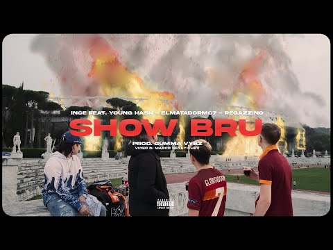 INCE - SHOW BRU feat. Young Hash, ElMatadorMc7, Regazzino (Prod. GummaVybz)