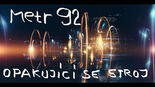 Video Metr 92 - Opakující se stroj (Mimokruh)