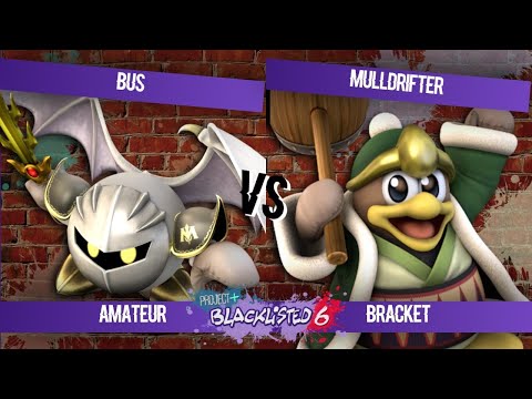 Blacklisted 6 Ammy Bracket WR2 - Bus (Meta Knight) vs Mulldrifter (Dedede)