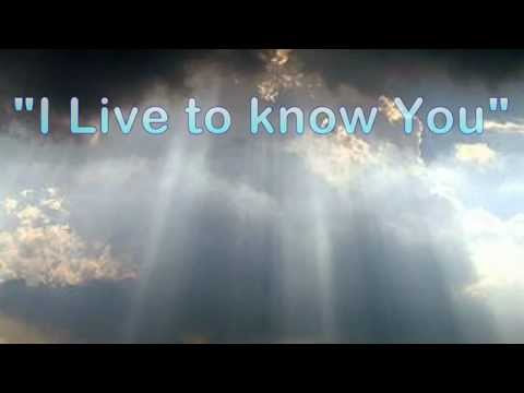 I Live to Know You by Hillsong