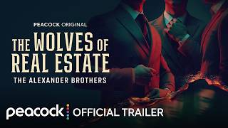 The Wolves of Real Estate :The Alexander Brothers | Official Trailer🔥October 25🔥True Crime | Peacock