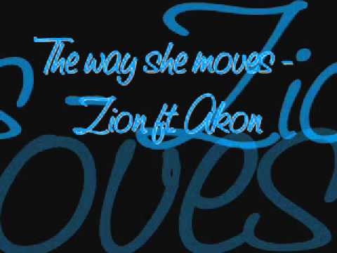 The way she moves - Zion ft. Akon