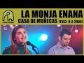 LA MONJA ENANA - Casa De Muñecas [TVE2 ...