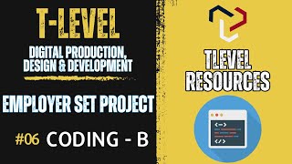 T Level - Digital Production, Design & Development - Employer Set Project - TASK 2 CODING - Part 06