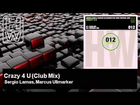 Sergio Lamas, Marcus Ullmarker - Crazy 4 U - Club Mix - feat. Miss Chevious Jane - HouseWorks