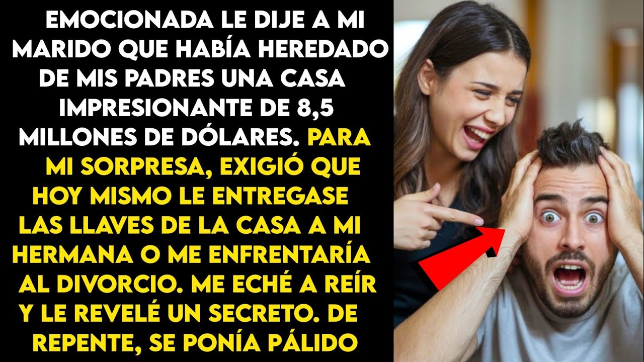Mi marido me obligó a entregarle mi casa de 8,5 millones de dólares a su hermana o a enfrentar el