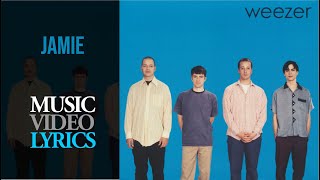 Weezer - Jamie (Lyrics)