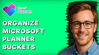 How to Organize Microsoft Planner Buckets [2026 Full Guide]