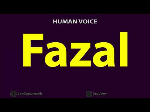 How to Pronounce Fazal