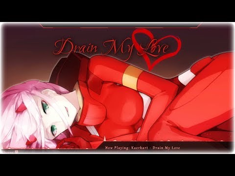 Nightcore - Drain My Love