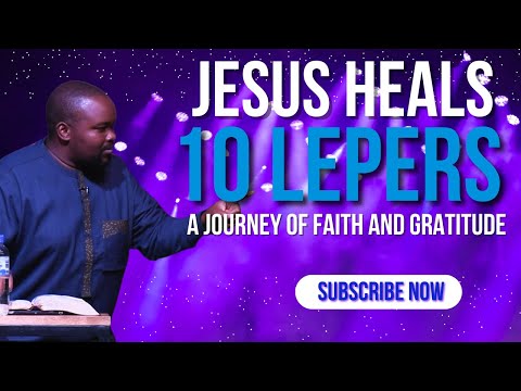 The Ten Lepers: A Journey of Healing, Faith, and Gratitude