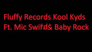 Fluffy Records Kool Kydz   Mic Swiff Ft Baby Rock
