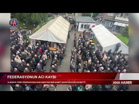 ALMANYA TÜRK FEDERASYONU’NUN EMEKTAR İSMİ AHMET ŞAHİN HAYATINI KAYBETTİ