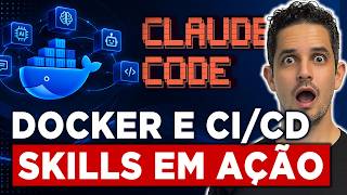 Ninguém mais Dockeriza Manualmente: Automatize Docker CICD Java e Spring Boot c Claude Code e Skills