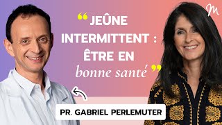 Jeûne intermittent : être en bonne santé, avec le Pr Gabriel Perlemuter #529