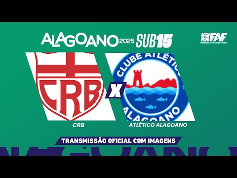 CRB X ATLÉTICO ALAGOANO | ALAGOANO SUB-15 2025 - PRIMEIRA FASE- 2ª RODADA | AO VIVO