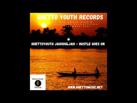 GhettoYouth JahSoulJAH - Hustle goes on (GhettoYouthRecords) (GhettoMusic)