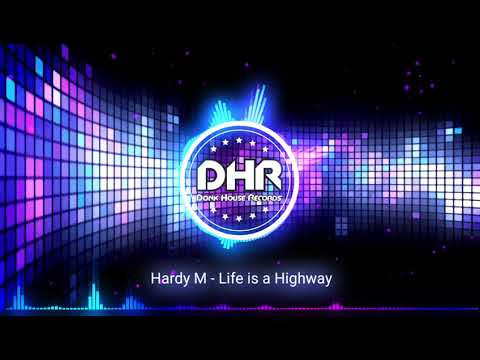 Hardy M - Life is a Highway - DHR