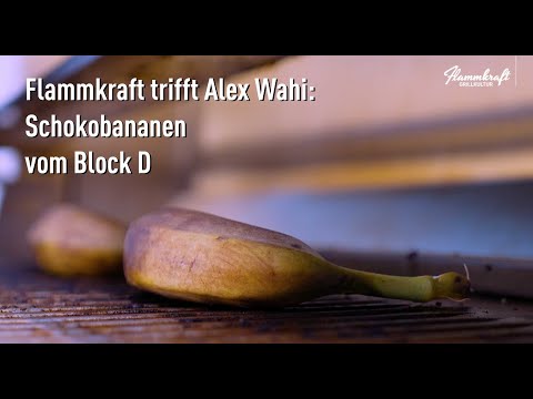 Flammkraft trifft Alex Wahi - Gegrillte Schokobananen