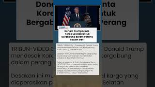 Trump Hasut Korea Selatan Ikut Perang Lawan Iran seusai Kapal Kargonya Terbakar
