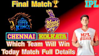 CSK Vs KKR Final Match | Who Will Win Today🏆 | Pitch Report , Playing 11 , Top 3 Players | MPL |