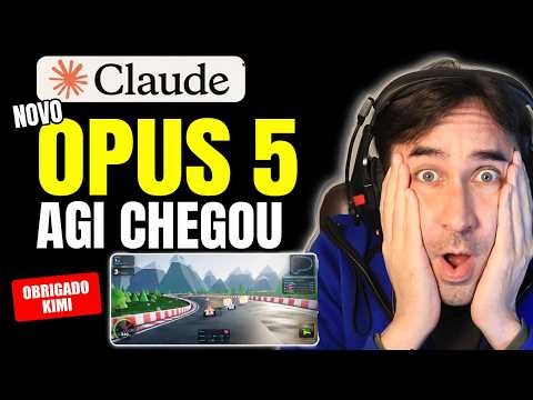 NOVO Claude Opus 5 é O Melhor do Mundo Disparado - Bem Vindos à AGI - Obrigado Kimi