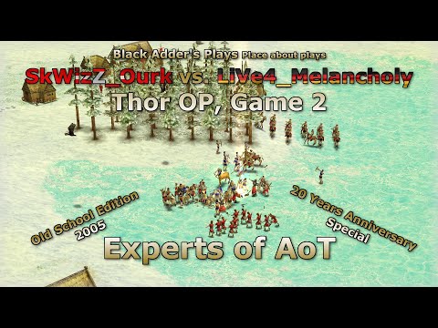 Age of Mythology 20, Experts of AoT, Old School 2005: Thor OP, G2 - SkWizZ_Ourk vs. LiVe4_Melancholy