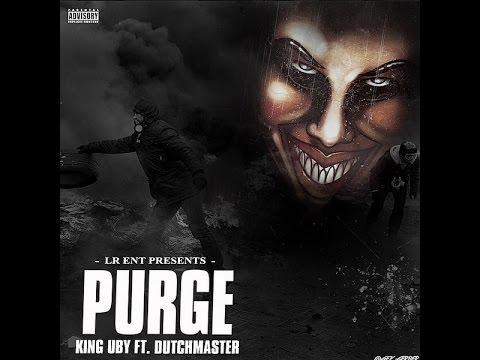 King Uby Ft. Dutch Master - Purge