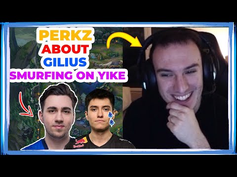 VIT Perkz About Gilius SMURFING on G2 Yike in CQ