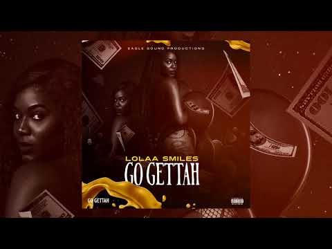 Lolaa Smiles - Go Gettah (official audio)