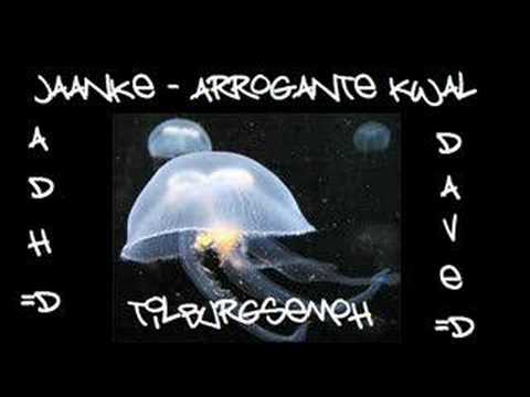 Jaanke - Arrogante kwal