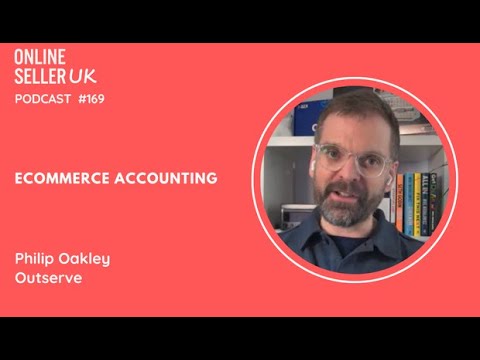 169 #onlineselleruk Podcast with Philip Oakley: Ecommerce accounting