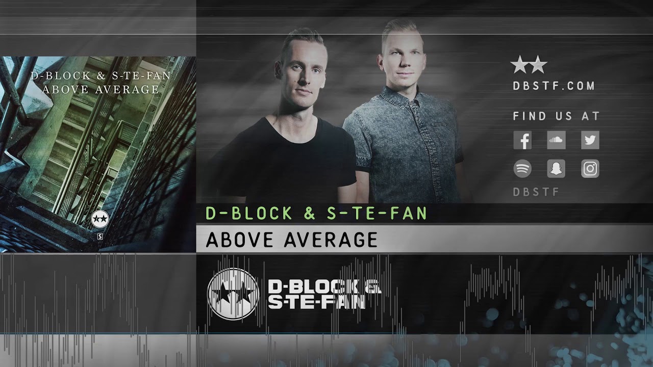 Above average. D Block and Stefan. Певец d-Block. Above текст