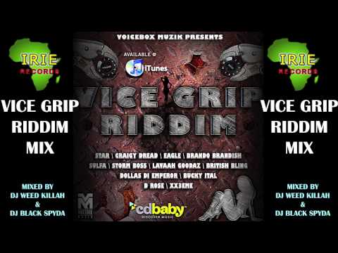 IRIE RECORDS - VICE GRIP RIDDIM MIX [VOICEBOX MUZIK] MAR 2013