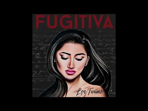 Los Twiinz - Fugitiva (Official Audio)