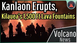 This Week in Volcano News; Kanlaon Erupts, Kilauea's 1,500 Ft Lava Fountains