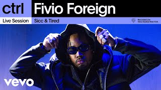 Fivio Foreign - Sicc & Tired (Live Session) | Vevo ctrl