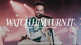 WATCH HIM TURN IT | Forward City &amp; Travis Greene