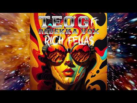 Teo G feat Rebekka Vox - Rich Fellas