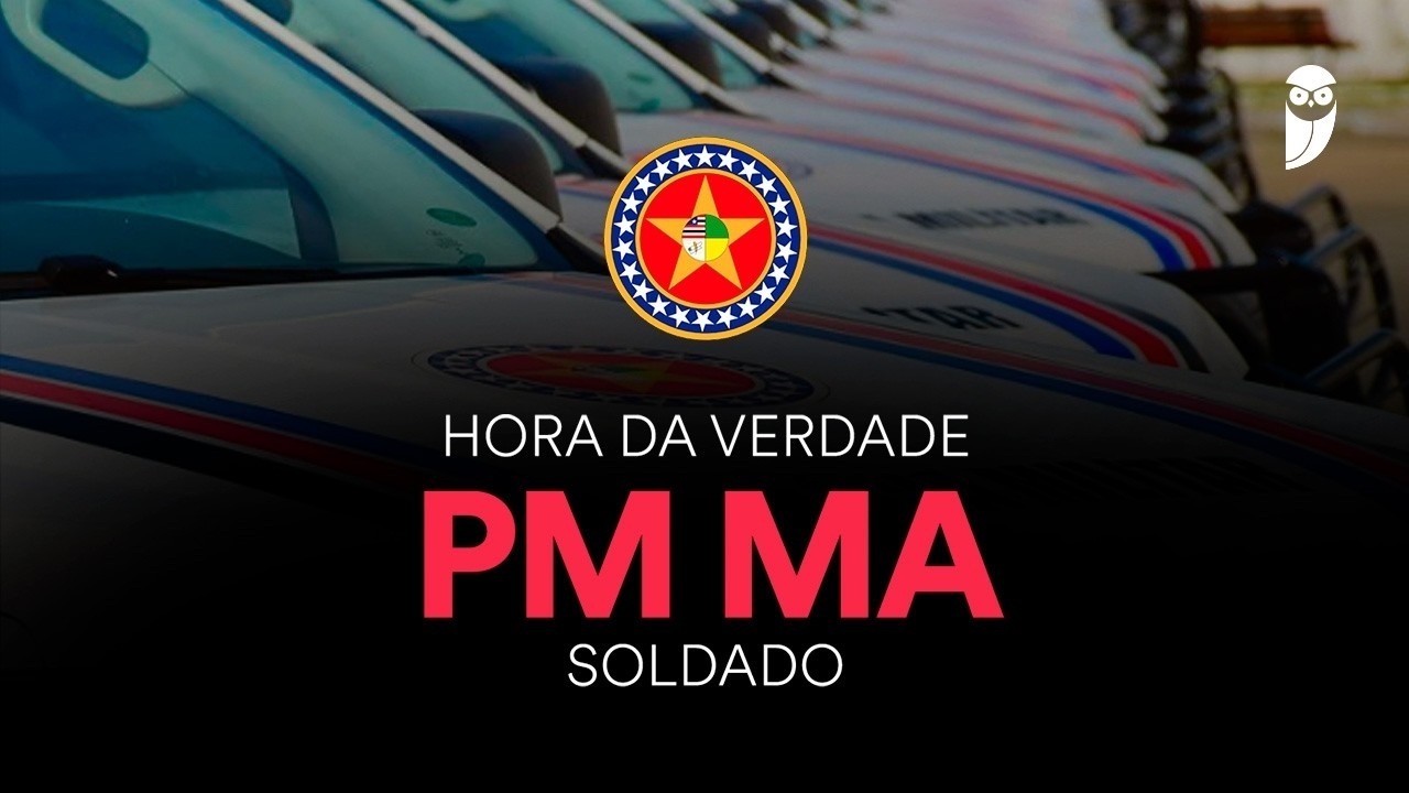 Hora da Verdade PM MA - Soldado: História - Prof. Marco Túlio