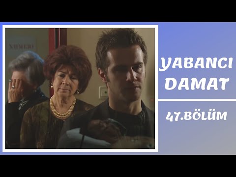 Yabancı Damat | 47. Bölüm