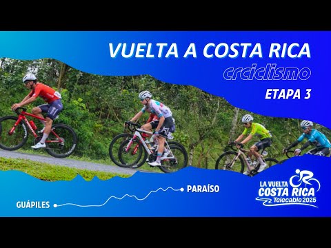 Etapa 3° Vuelta a Costa Rica 2025