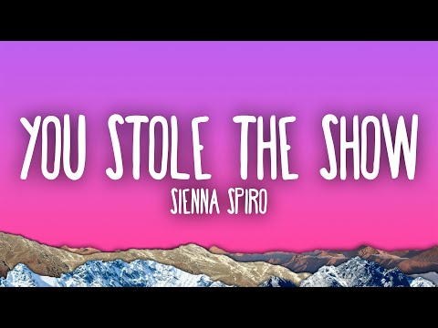 SIENNA SPIRO - You Stole The Show